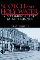 Cover of Scotch and Holy Water: A Pittsburgh Story by Gini Sunner