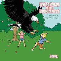 Cover of Flying Away To The Eagle's Nest by Bev Q.