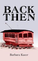 Cover of Back Then by Barbara Kacer