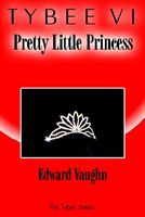 Tybee VI: Pretty Little Princess: The Tybee Series