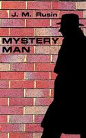 Cover of Mystery Man by J.M. Rusin