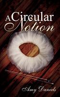 Cover of A Circular Notion by Amy Daniels