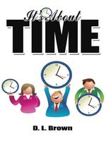 Cover of It's about Time by D.L. Brown