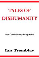 Cover of Tales of Dishumanity by Tremblay Ian Tremblay