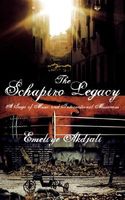 Cover of The Schapiro Legacy: A Saga of Music and International Musicians by Emeliye Akdjali