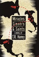 Cover of Miracles Sinners and Saints by T.R. Haney