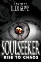 Cover of Soulseeker: Rise to Chaos by Elliot Graves