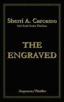Cover of The Engraved by Sherri A. Carcamo