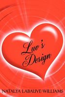 Cover of Luv's Design by Natalya LaBauve-Williams