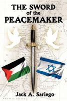 Cover of The Sword of the Peacemaker by Jack A. Sariego