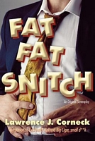Cover of FAT FAT Snitch by Lawrence J. Corneck