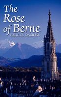 Cover of The Rose of Berne by Paul D. Dasilva