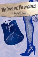 Cover of The Priest and the Prostitutes by T.R. Haney