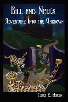 Cover of Bill and Nell's Adventure Into the Unknown by Clara E. Martin