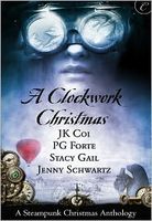 A Clockwork Christmas: Bustlepunk Chronicles