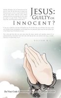 Cover of Jesus: Guilty or Innocent? by Victor K.C.