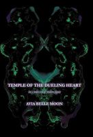 Cover of Temple of the Dueling Heart: Or a Brain Scan of Modern Japan by Avia Belle Moon