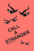 Cover of Call a Stranger by Kathleen H. Campbell
