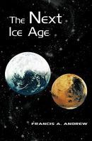 Cover of The Next Ice Age by Francis A. Andrew
