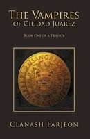 Cover of The Vampires of Ciudad Juarez by Clanash Farjeon