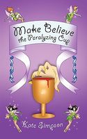 Cover of Make Believe: The Paralyzing Cup by Kate Simpson