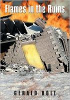 Cover of Flames in the Ruins by Gerald Holt
