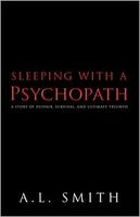 Cover of Sleeping with a Psychopath by A.L. Smith