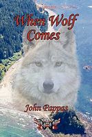 Cover of When Wolf Comes by John A. Pappas