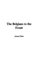 The Belgians to the Front