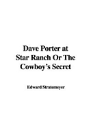 Dave Porter at Star Ranch or The Cowboy's Secret