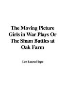 Moving Picture Girls in War Plays; or, The Sham Battles at Oak Farm