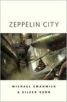 Cover of Zeppelin City by Michael Swanwick; Eileen Gunn