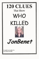 120 Clues That Show Who Killed JonBenet
