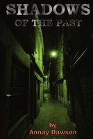 Cover of Shadows of the Past by Annay Dawson