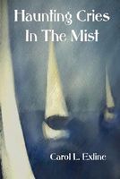 Cover of Haunting Cries in the Mist by Carol Exline