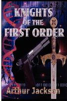 Cover of Knights of the First Order by Arthur Jackson