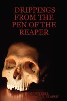 Cover of Drippings from the Pen of the Reaper by Thom Futrell