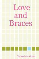 Love and Braces