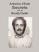 Cover of Secrets of a Bounty Hunter by Antonino D'Este