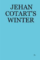 Jehan Cotart's Winter