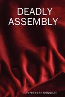 Cover of Deadly Assembly by Jeffrey Lee Shannon