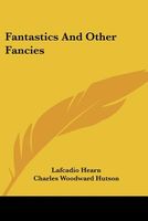 Fantastics and Other Fancies