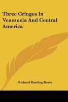 Cover of Three Gringos in Venezuela and Central America by Richard Harding Davis