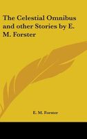 Celestial Omnibus and Other Stories by E M Forster