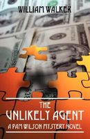 Cover of The Unlikely Agent: A Pam Wilson Mystery Novel by William Walker