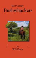 Cover of Bell County Bushwhackers by Will Davis