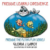 Cover of Freddie Learns Obedience by Gloria J. Laboy