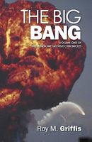 The Big Bang: Volume One of the Lonesome George Chronicles