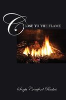 Cover of Close to the Flame by Sonja Crawford Rackes