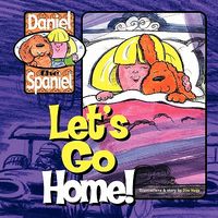 Cover of Daniel the Spaniel- Let's Go Home! by Jim Nagy